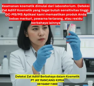 Deteksi Zat Aditif Berbahaya dalam Kosmetik Deteksi Zat Aditif Berbahaya dalam Kosmetik