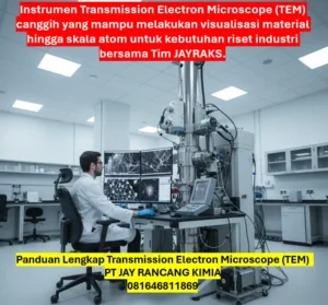 Panduan Lengkap Transmission Electron Microscope (TEM)