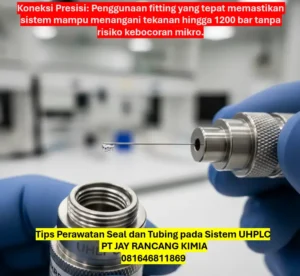 Tips Perawatan Seal dan Tubing pada Sistem UHPLC